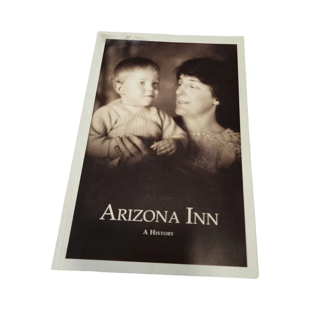 Arizona Inn A History Book Tucson Isabella Greenway Roosevelt Softcover Book